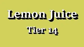 [Tier 14] Lemon Juice