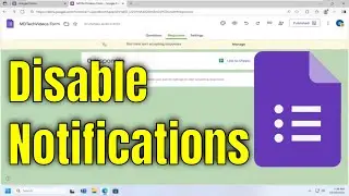 How To Disable Notifications For New Responses on Google Form [Guide]