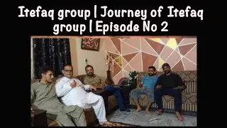 Itefaq group | Journey of Itefaq group | Episode No 2 