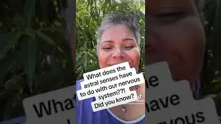 What&rsquo;s the connection between astral senses and our nervous system?
