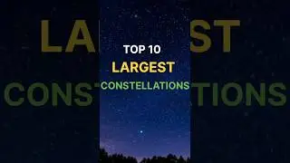 Top 10 Largest Constellations ! 10 बड़ा तारामंडल ! 10 Constellation #shorts