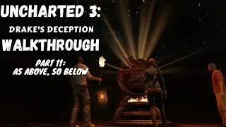 Uncharted 3 Drake's Deception &ndash; Walkthrough Part 11: As Above So Below