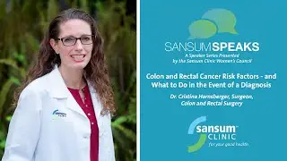 Sansum Speaks | Episode 5 &ndash; Colon and Rectal Cancer Risk Factors