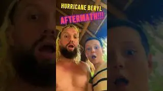 HURRICANE BERYL AFTERMATH!