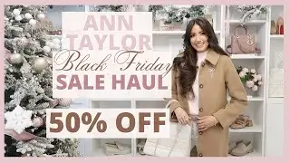 Ann Taylor 50% OFF BLACK FRIDAY TRY ON HAUL | Casual and Dressy Winter Outfits