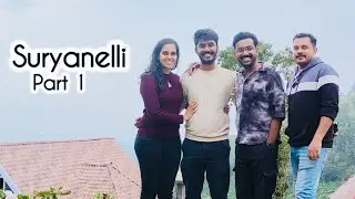 Our Trip to Suryanelli Part- 1