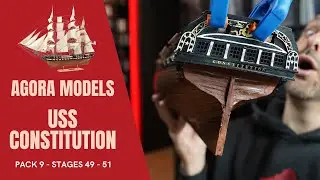 Uss Constitution - Agora Models - Pack 9 - Stages 49 - 51!