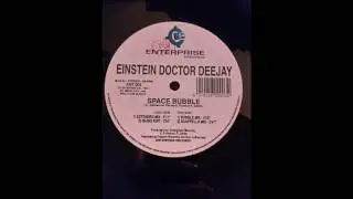 Einstein Doctor Deejay &lrm;- Space Bubble (Bubble Mix)