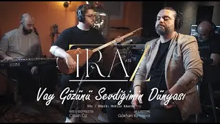 Grup Îraz - Vay Gözünü Sevdiğimin Dünyası| Cihan Öz Music