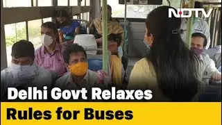 Delhi Allows Buses to Run at Full Capacity, 20 Passenger Limit Lifted
