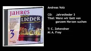 Wenn wir Gott von ganzem Herzen suchen