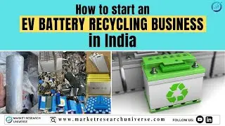 How to start an_ EV BATTERY RECYCLING BUSINESS IN INDIA I Business Plan Guide I Startup Idea