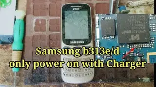 Samsung B313E/D only power on with Charger || Samsung b313e Dead solution...