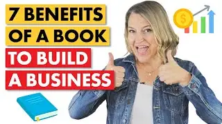 7 Benefits to Write a Book to Build Your Business