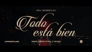 Nina Rodr&iacute;guez - Todo Est&aacute; Bien (Video Oficial)