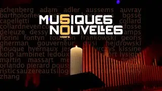 Musiques Nouvelles - 60 Years celebration - 60 composers - 4k