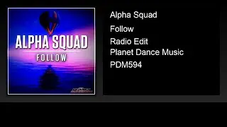 Alpha Squad - Follow (Radio Edit)