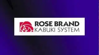 Rose Brand Kabuki System