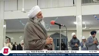 Safar-E-Shahadat 2024 - Smagam Day 2 - Nanaksar Gurdwara Ray Lawson / McLaughlin Brampton