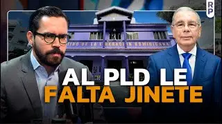 “Al PLD le falta jinete”