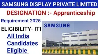 Samsung display pvt ltd requirement 2025 // Samsung mobile company jobs 2025 // iti Apprenticeship