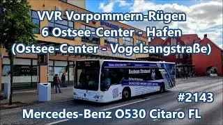 VVR Vorpommern-Rügen - Mercedes-Benz O530 Citaro FL #2143, Linie 6