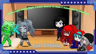 (Gacha club) Friday Night Funkin Reacts To Rush E But Animation Vs Minecraft (Sub English Version)