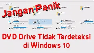DVD Drive Tidak Terdeteksi di Windows 10