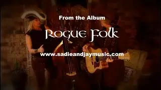 Rogue Folk: In da House with Sadie & Jay
