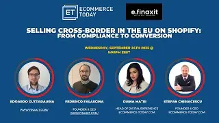 eCommerce Today & e.Finaxit - Selling Cross-Border in the EU on Shopify - Webminar