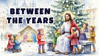 Between The Years | New Year Songs | Worship songs | Thomas Catholic Music