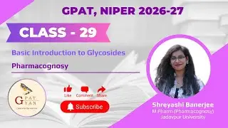 Pharmacognosy | Glycosides | Part- A | Class- 29 | Shreyashi Banerjee | @GPATGYANOFFICIAL