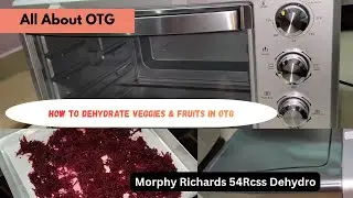 MorphyRichards 54Rcss Dehydro OTG Product Review/How To Dehydrate Veggies &Fruits in OTG #amazon