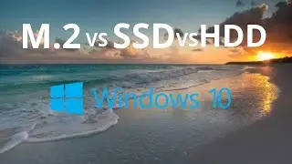 M.2 NVME vs SSD vs HDD Loading Windows 10 and Games