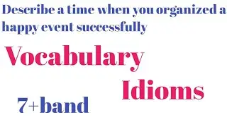 Describe a time when you organized a happy event successfully