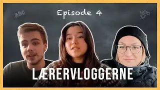 Lærervloggerne | Episode 4: Livet som lærerstudent