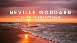 Neville Goddard - The Power Of Faith & Imagination