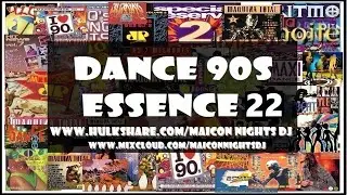 DANCE 90s ESSENCE Vol.22 (1994-2001) (90s, Eurodance/Euro House) MIX by #maiconnightsdj