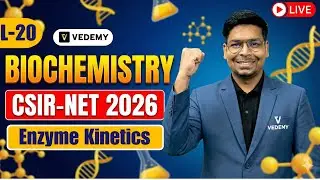 CSIR-UGC-NET 2026 | L20 | Biochemistry | Enzyme Kinetics | Unit 1 | Dr. Virendra Singh | CSIR |