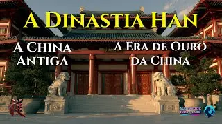 Dinastia Han: O Imp&eacute;rio Que Moldou a China Eterna!