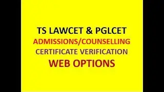 TS LAWCET & PGLCET ADMISSIONS| COUNSELLING, WEB OPTIONS, CERTIFICATE VERIFICATION|