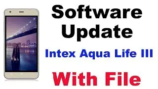 Intex Aqua Life III Software Update With Tested File And Flashing