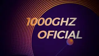 《 1000ghz [OFICIAL] 》