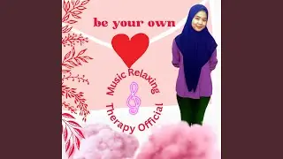 be your own