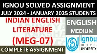 MEG 07 || INDIAN ENGLISH LITERATURE || IGNOU SOLVED ASSIGNMENT 2024-2025 || JULY 2024 - JANUARY 2025
