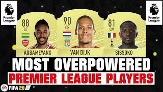 FIFA 20 | MOST OVERPOWERED PREMIER LEAGUE PLAYERS! 💪😱| FT. VAN DIJK, AUBAMEYANG, SISSOKO... etc
