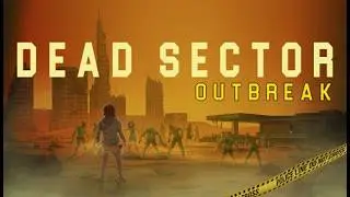 [Early Access] Dead Sector: Outbreak - Open World Zombie Survival - Gameplay (PC)