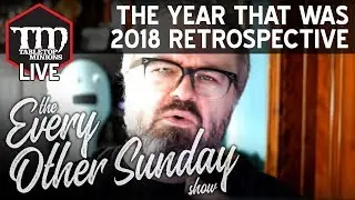 2018 Retrospective - The Every Other Sunday Show