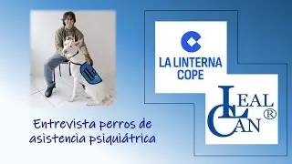 ENTREVISTA PERROS DE ASISTENCIA PSIQUI&Aacute;TRICA en La Linterna de la COPE | LealCan Adiestramiento
