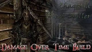Zhagrush Blood-Spiller, Master of Damage Over Time | Skyrim Build Guide